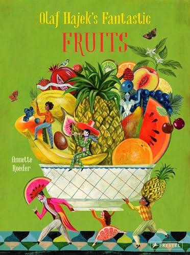 Olaf Hajek's Fantastic Fruits von Prestel